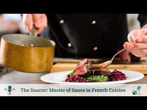 The Saucier: Master of Sauce in French Cuisine