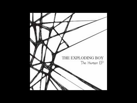 The Exploding Boy - Torn [HQ]
