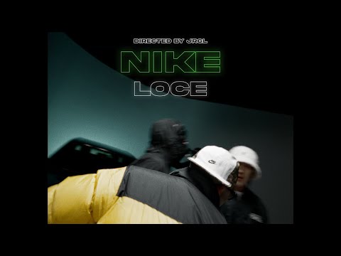 LOCE - NIKE (Official Music Video)