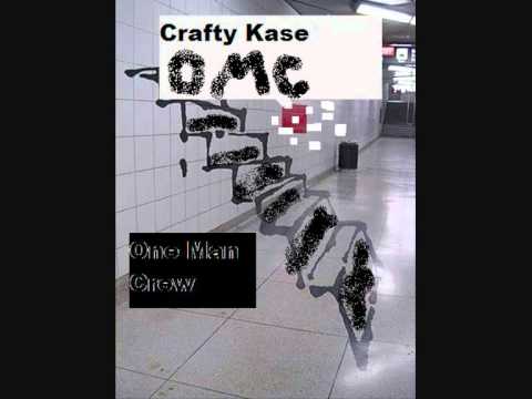 Crafty Kase - One Man Crew (OMC) *NEW*