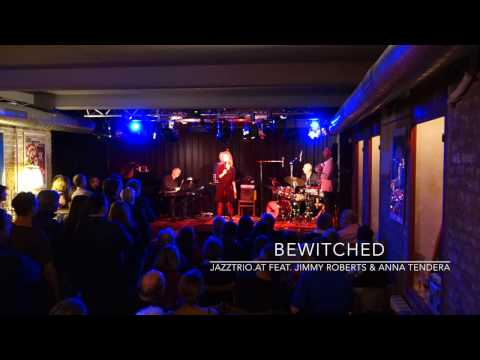 Bewitched: Jazztrio.at feat. Jimmy Roberts & Anna Tendera