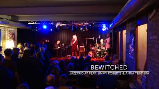 Bewitched: Jazztrio.at feat. Jimmy Roberts & Anna Tendera