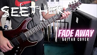 Seether - Fade Away (Guitar Cover)