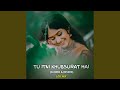 Tu Itni Khoobsurat Hai