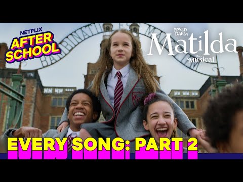Every Song in Roald Dahl's Matilda The Musical: Part 2 | Netflix Family