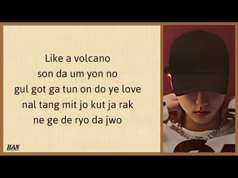 Stray Kids HAN - " VOLCANO " Easy Lyrics.[SKZ-RECORD]
