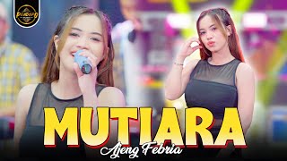 Download lagu Ajeng Febria - MUTIARA mp3