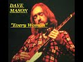 HQ  DAVE MASON  -  EVERY WOMAN  Best Version!  High Fidelity Audio HQ & LYRICS