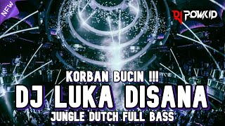 Download lagu KORBAN BUCIN DJ LUKA DISANA X PEDIH NEW JUNGLE DUT... mp3