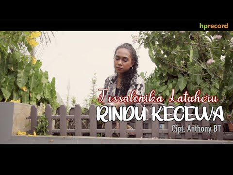 Rindu Kecewa-Tessalonika Latuheru-Cipt Anthony BT