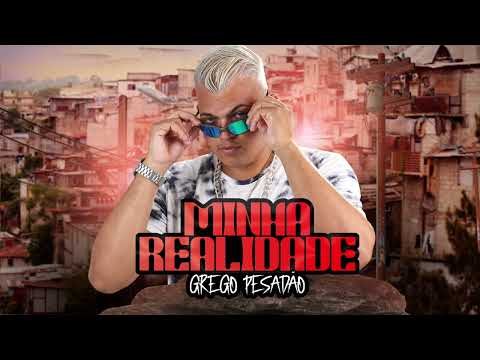 MINHA REALIDADE - GREGO PESADÃO (FUNK CONSCIENTE) #funk #funkconsciente #trap