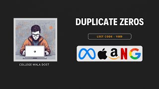 Duplicate Zeros - Leetcode 1089 | Python | College Wala Dost