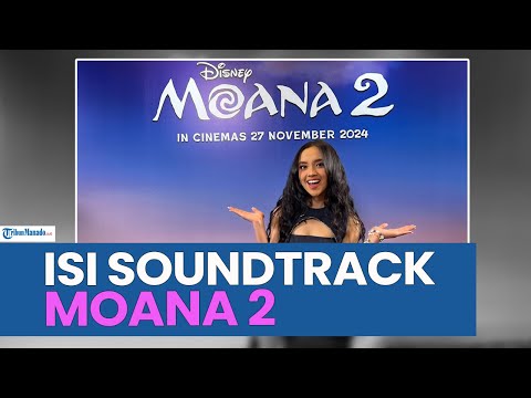 LYODRA GINTING ISI SOUNDTRACK MOANA 2 VERSI BAHASA INDONESIA