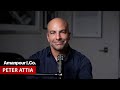 Dr Peter Attia This Is What You Need To Do To Live Longer Amanpour And Company