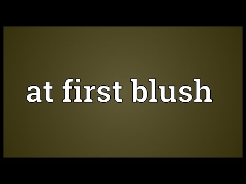At first blush Meaning