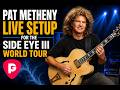PAT METHENY - Rig Rundown - Side-Eye III+ Tour 🇺🇸 (with Andre Cholmondeley)
