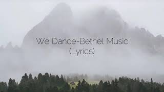 We Dance Official Lyric Video - Steffany Frizzell Gretzinger &amp; Bethel Music - You Make Me Brave