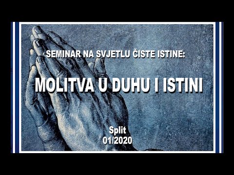 MOLITVA U DUHU I ISTINI (1.dio) - 1. Što je 'molitva u duhu i u Istini'...