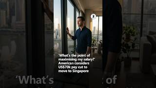 ‘What’s the point of maximising my salary’ American considers US$70k pay cut to move to Singapore