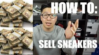 HOW TO SELL SNEAKERS : TIPS TO RESELLING