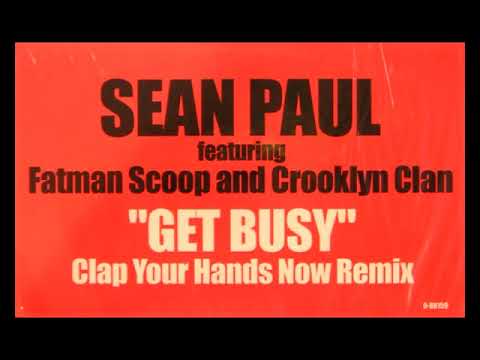 Sean Paul feat. Fatman Scoop & C.C. - Get Busy (Clap Your Hands Now Remix, High Pitched +0.5)
