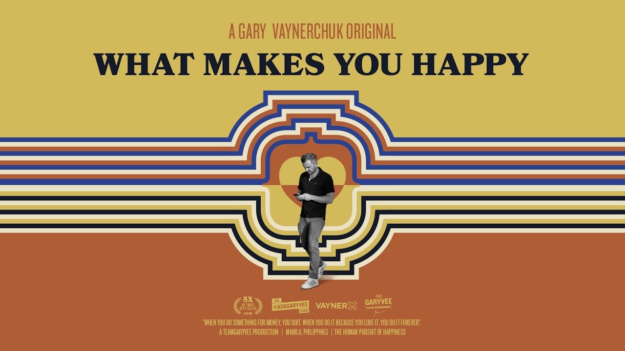 The Human Pursuit of Happiness | A Gary Vaynerchuk Original