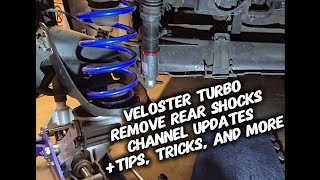 Veloster Turbo Remove Rear Shocks + Channel updates Tips, Tricks, and More