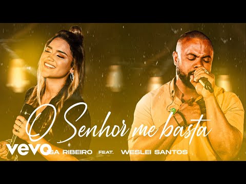 Isa Ribeiro, Weslei Santos - O Senhor Me Basta ft. Weslei Santos