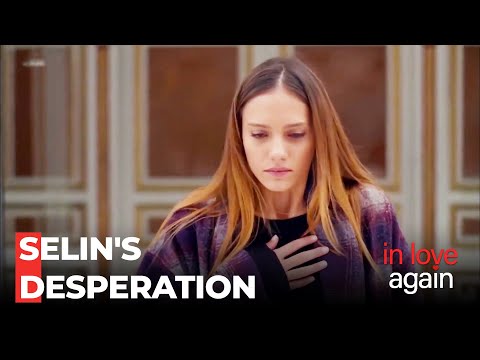 Selin's Call For Aid Was Unanswered - In Love Again
