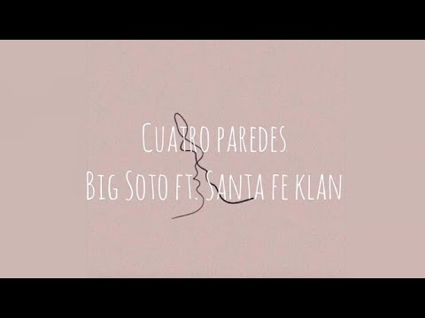 Cuatro paredes - Big Soto ft Santa fe klan