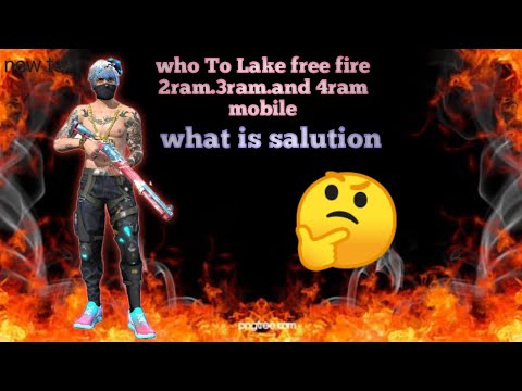Who to Lake free fire 2ram.3ram.and 4ram what is salution