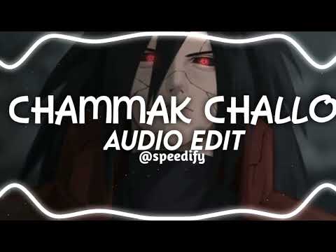 Chammak challo..[Audio Edit]