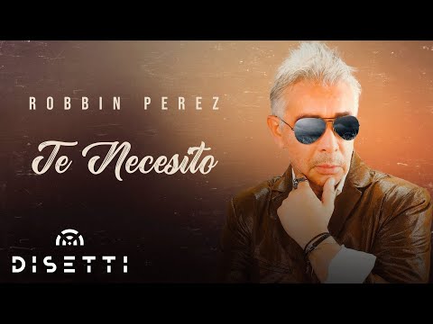 Robbin Perez - Te Necesito (Video Audio) | Salsa Romántica