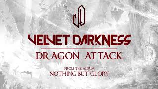 Velvet Darkness - Dragon Attack (Official Audio)