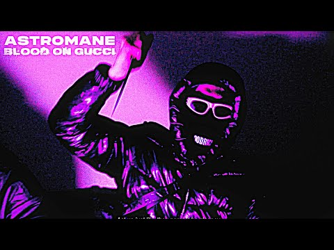 ASTROMANE - BLOOD ON GUCCI (DEBUT MUSIC VIDEO) Prod. Syryus