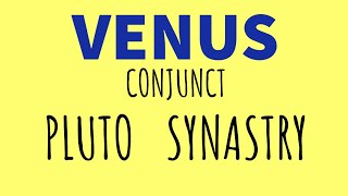 Venus Conjunct Pluto Synastry- Power N Passion
