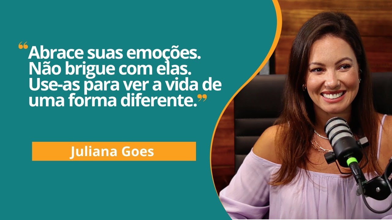 Gestão das emoções: você acolhe ou briga com as suas? - Juliana Goes - EP6 Interioriza