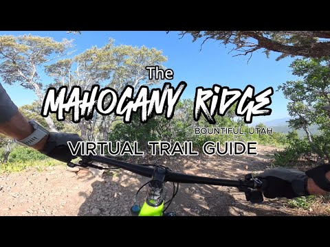 Mahogany Ridge Trail Bountiful Utah Virtual Trail Guide (South to North)