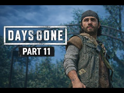 DAYS GONE Gameplay Walkthrough - Part 11 - No Commentary