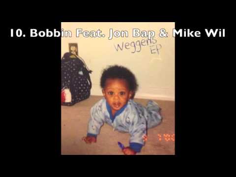 10 Bobbin Feat Jon Bap and Mike Wil (Produced by Wes Tarte)