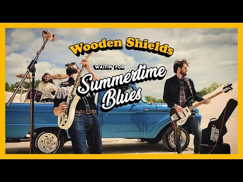 Wooden Shields - (Waitin' For) Summertime Blues (Official Video)