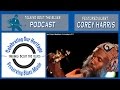 Corey Harris - TBTB PODCAST