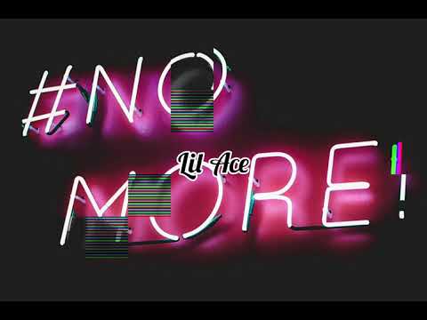 Lil Ace - No More (Prod By The Frex)