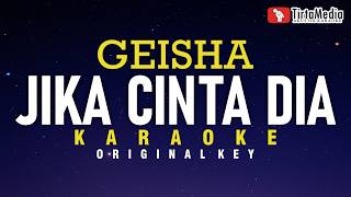 Download lagu Jika Cinta Dia - Geisha (Karaoke) mp3