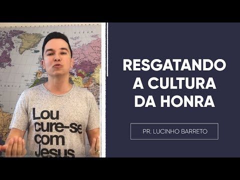 RESGATANDO A CULTURA DA HONRA | Pr. Lucinho