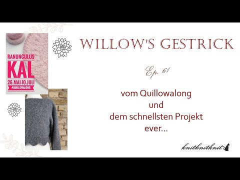 Willow's Gestrick Ep. 61 - vom Quillowalong und dem schnellsten Sweater, ever -