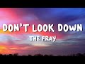 The Fray - Don't Look Down (Lyrics)