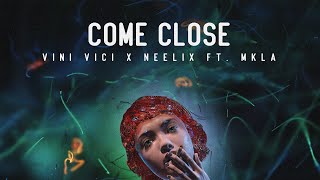 Vini Vici vs Neelix ft MKLA - Come Close (Extended