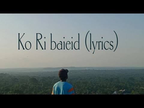 Ko Ri baieid ( lyric) song by ithuh bha sumer . 