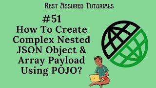 51. |Rest Assured| How To Create Nested JSON Object & Array Payload Using POJO?